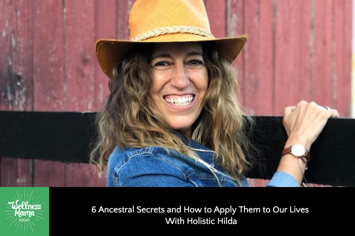 830: 6 Ancestral Secrets and How to Apply Them to Our Lives With Holistic Hilda